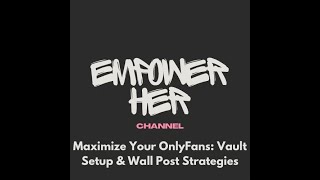 Maximize Your OnlyFans: Vault Setup & Wall Post Strategies