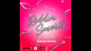 RIDDIM SENORITA - SKELLY RECORDS / ABROAD RECORDS / YOUNQ DON RECORDS- DANCEHALL FULL PROMO - APR22