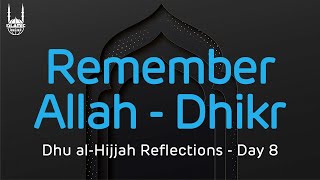 Remember Allah: Dhikr - Dhu al-Hijjah Reflections - Islamic Relief USA