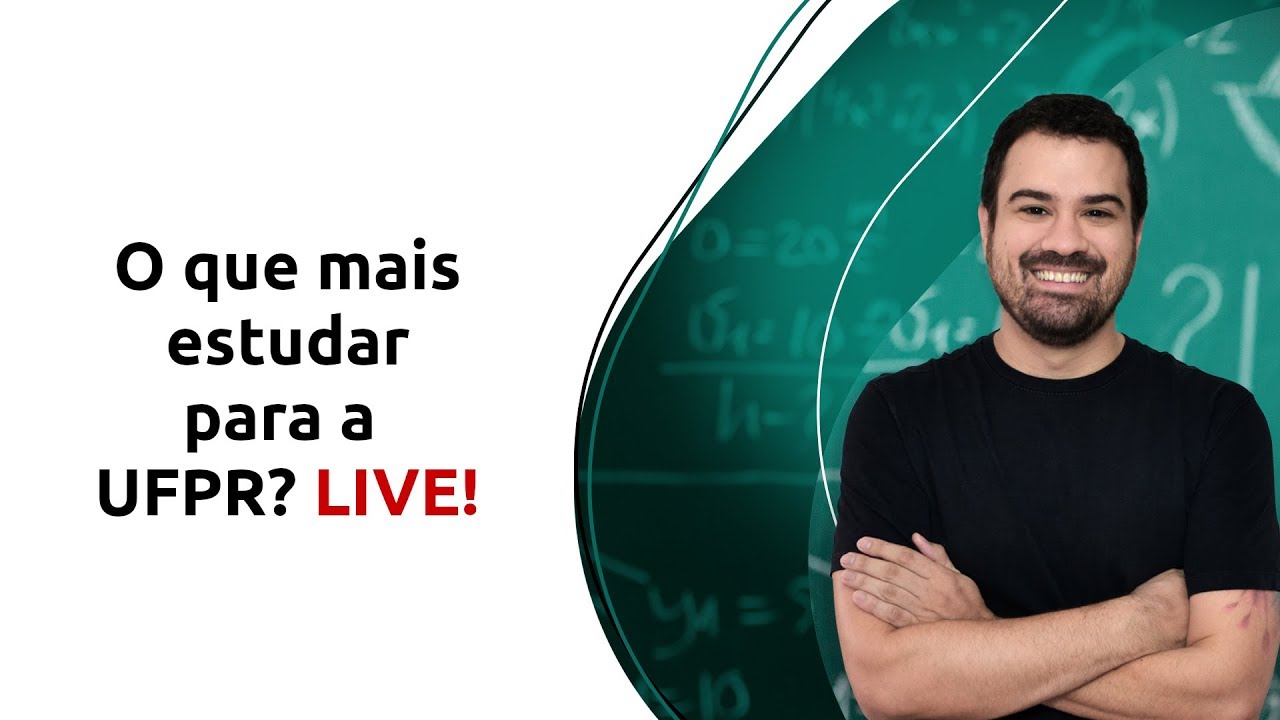 LIVE - O Que Mais Estudar Para A Prova De Matemática Da UFPR? - YouTube