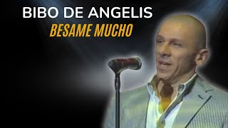 BIBO DE ANGELIS | BESAME MUCHO - cover song