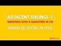 CSS Adjacent Sibling Selector Video Tutorial in Telugu - HUMAN RELATIONS IN HTML