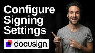How To Configure Signing Settings In DocuSign (2026 Easy Guide)