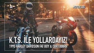 KTS ile Yollardayız! & Harley Davidson Fat Boy & CBR1000RR