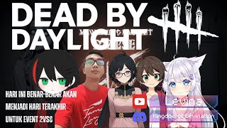 🔴 [LIVE] Hari Ini Benar-Benar Akan Menjadi Hari Terakhir Untuk Event 2vs8 #deadbydaylightindonesia