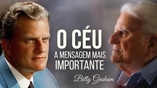 O CÉU: ÚLTIMA MENSAGEM - BILLY GRAHAM INÉDITO EM PORTUGUÊS