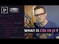 What Is CSS In JS? / What Is Styled Components?