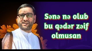 Sənə nə olub bu qədər zəif olmusan - Hacı Şahin 2020