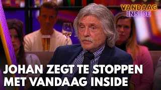Johan Derksen zegt te stoppen met Vandaag Inside | VANDAAG INSIDE