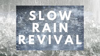 Slow Rain Revival