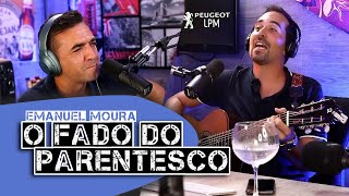 O Fado do Parentesco! - Emanuel Moura