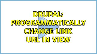 Drupal: programmatically change link URL in view (2 Solutions!!)