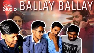 Indian Reacts To :- Ballay Ballay, Abrar Ul Haq and Aima Baig, Coke Studio Season 11