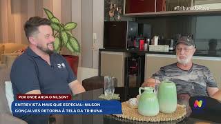 Nilson Gonçalves retorna à tela da Tribuna: entrevista imperdível