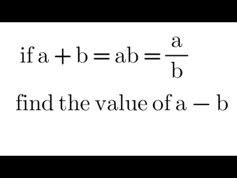 If A + B = Ab = A/b, Find A - B - YouTube