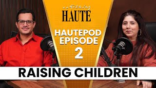 How Aamna \u0026 Hassan Are Raising Their Children | HautePod Ep 2