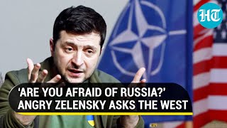 Ukraine war: Zelensky demands military aid from the West; Asks it they’re afraid of Russia