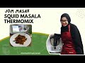 TM6: JOM MASAK SQUID MASALA THERMOMIX