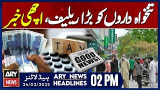 Salaried Class Will Get Relief || ARY News 02 PM Headlines || 24th Feb 2025