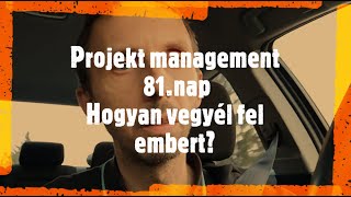 Projekt management - 81.nap - Hogyan vegyél fel embert