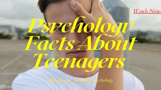 Psychological Facts About Teenagers | Teenage Dreams ; Crush And Love Facts