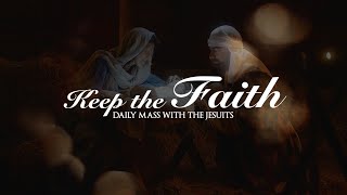 KEEP THE FAITH: Daily Mass with the Jesuits | 29 Dec 24, Sun | Feast of the Holy Family