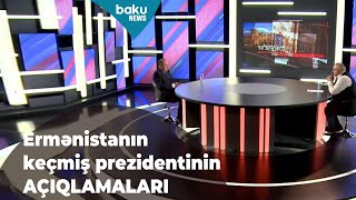 Ermənistanın eks-prezidentindən gözlənilməz açıqlama - Baku TV