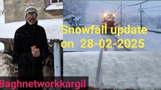 Heavy Snowfall Weather update on 28-02-2025||Saliskote Kargil UT Ladakh ||For more update stay tunne