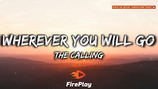 The Calling - Wherever You Will Go 🔥Lyrics🔥