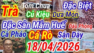 Giao Lưu Đặc Sản Xứ Huế Cá Rò, Cá Cơm, Tôm Chua, Cũ Kiệu, #ĐặcSảnXứHuế | Ngày 18/04/2026