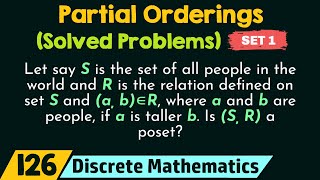Partial Orderings (Solved Problems) - Set 1