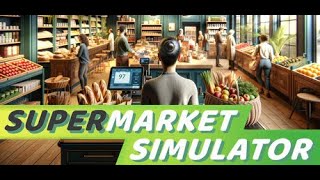 #２【Supermarket Simulator】セルフレジを導入してバイトを全員首にしたいなぁ！