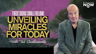 Are miracles, signs and wonders still for today? Ted Shuttlesworth unveils powerful word for 2025