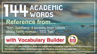 144 Academic Words Ref from "Ken Goldberg: 4 lessons from robots about being human | TED Talk"