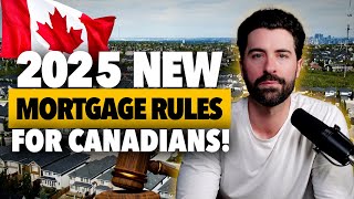 Canadian Real Estate - 2025 New Mortgage Rules