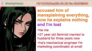 Feminist Tells Husband Stop Mansplaining, He Stops Explaining Anything At All
