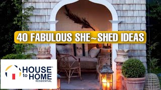 40 FABULOUS SHE~SHED IDEAS