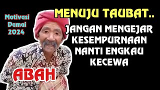 PESAN ABAH MOTIVASI DAMAI UNTUK SEMUA JIWA #kajianislam #quotes #quotesislami #video