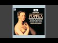 Monteverdi: L'incoronazione di Poppea, SV 308 / Act III - A Dio, Roma! a Dio, patria! amici, a Dio!