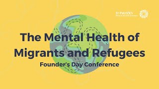 The Mental Health of Migrants and Refugees | Founder's Day 2023