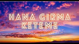 Hana Girma :- Keteme #hanagirmaketeme #ሀናግርማ