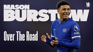 MASON BURSTOW | Over The Road 🔵 | Chelsea FC