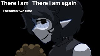 There I am. There I am again. — forsaken animation