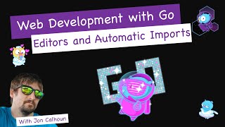 Editors and Automatic Imports - Web Development with Go Sample