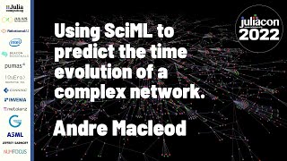 Using SciML to Predict the Time Evolution of a Complex Network | Andre Macleod | JuliaCon 2022