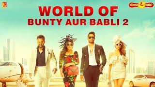 World of Bunty Aur Babli 2 | Saif Ali Khan | Rani Mukerji | Siddhant Chaturvedi | Sharvari