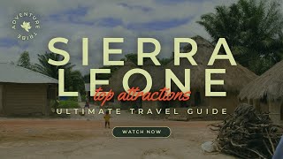 Travel To Sierra Leone | Sierra Leone Country Tour | Facts About Sierra Leone In English