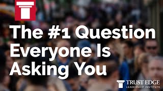 The #1 Question Everyone Is Asking You | David Horsager | The Trust Edge