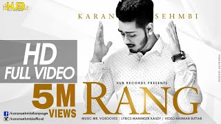 Rang | Karan Sehmbi | Full Video | 👍 | Hub recordz