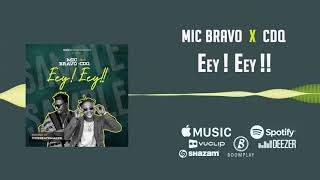 Mic Bravo - Eey Eey [Official Video] ft. CDQ